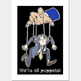 We are all puppets! (For Dark Background Products) Posters and Art